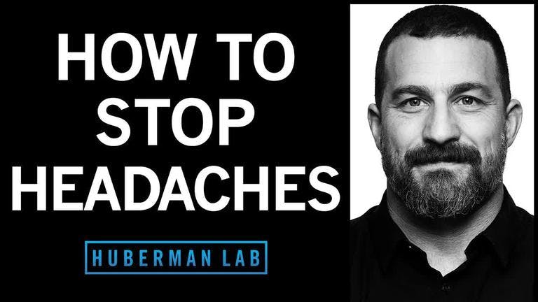 How to Stop Headaches Using Science Based Approaches | Huberman Lab Podcast